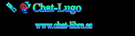 chat gratis lugo|Chat Lugo Gratis .